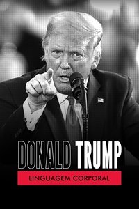 The Body Language of Donald Trump Poster