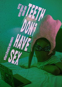 TEETH DONT HAVE SEX (2026) poster
