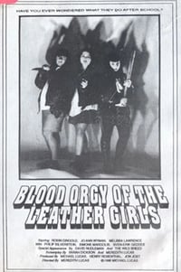 Blood Orgy of the Leather Girls