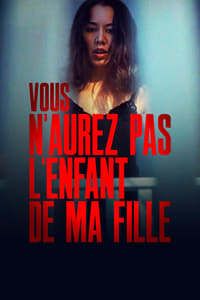 Poster de Vous n'aurez pas l'enfant de ma fille