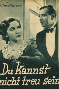 Du kannst nicht treu sein (1936)