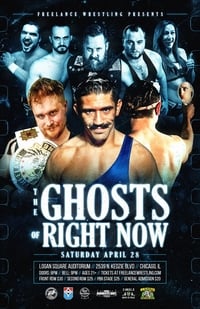 Freelance Wrestling: The Ghost Of Right Now (2018)