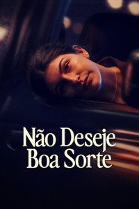 Poster: Não Deseje Boa Sorte