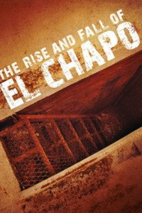 Постер к фильму The Rise and Fall of El Chapo (2016)