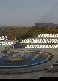 Versailles: Une Megastructure Souterraine
