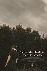 Imagem do Filme When the Shadows Yearn to Breathe