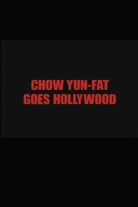 Chow Yun Fat Goes Hollywood