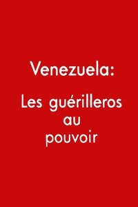 Poster de Venezuela: los guerrilleros al poder