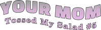 Логотип фильма «Your Mom Tossed My Salad 5 (2010)» — (1 из 8)