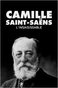 Poster de Saint-Saëns, l'insaisissable