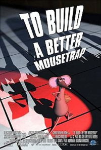 Постер мультфильма «To Build a Better Mousetrap (1999)» — (1 из 1)