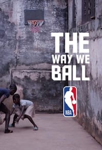 copertina serie tv The+Way+We+Ball 2018