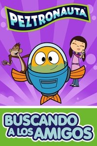 Poster de Peztronauta: Buscando a los amigos