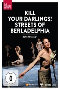 Kill your Darlings! Streets of Berladelphia (2012)