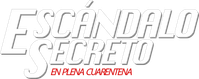 Логотип фильма «Escándalo Secreto: En Plena Cuarentena (2022)» — (1 из 3)