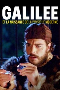 Galilée et la naissance de la physique moderne