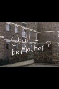 Shall I Be Mother? (1983)