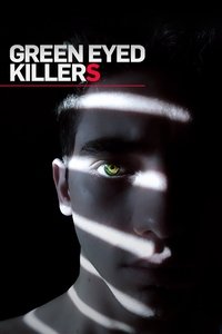 Green Eyed Killers - Season 1