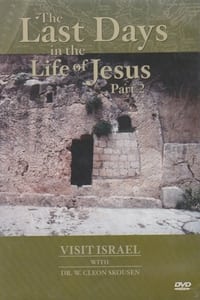 Visit israel with Dr. W. Cleon Skousen - The Last Days in the Life of Jesus (Part 2) (1985)