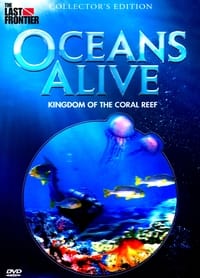Oceans Alive: Kingdom of the Coral Reef (2011)