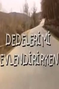 Poster de Dedelerimi Evlendirirken