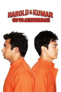Harold & Kumar Go to Amsterdam Harold & Kumar Go to Amsterdam