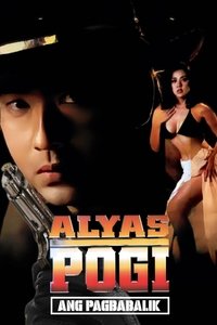 Alyas Pogi: Ang Pagbabalik (1999)