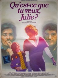 Qu'est-ce que tu veux Julie ?