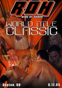 ROH: World Title Classic (2004)