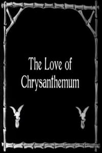 The Love of Chrysanthemum (1910)