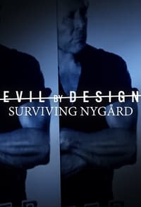 tv show poster Evil+By+Design%3A+Surviving+Nyg%C3%A5rd 2022