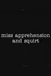 Miss Apprehension and Squirt (1998) poster