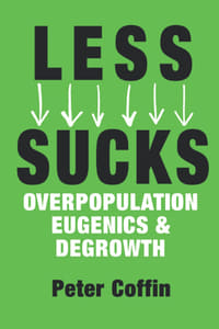 LESS SUCKS: Overpopulation, Eugenics, and Degrowth (2022)