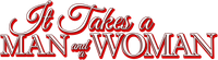 Логотип фильма «It Takes a Man and a Woman (2013)» — (1 из 6)