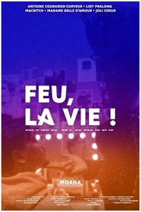 Poster de Feu, la vie !