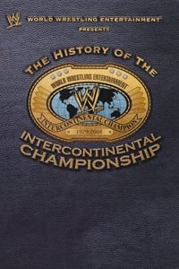 Poster de WWE: The History Of The Intercontinental Championship