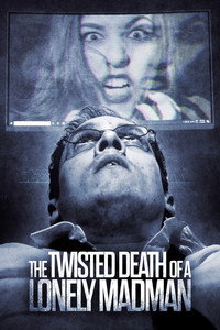 Постер фильма «The Twisted Death of a Lonely Madman (2016)» — (3 из 3)