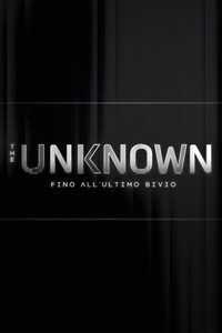 The Unknown - Fino all’ultimo bivio - Season 1 Episode Guide