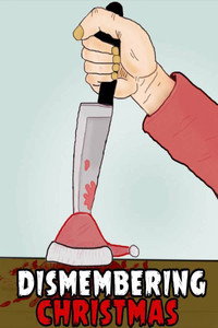 Постер фильма «Dismembering Christmas (2015)» — (12 из 31)
