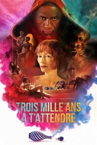 Trois mille ans à t'attendre (2022)