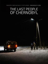 The Last People of Chernobyl
