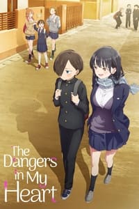 tv show poster The+Dangers+in+My+Heart 2023