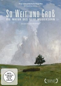 So weit und groß - Die Natur des Otto Modersohn (2016)