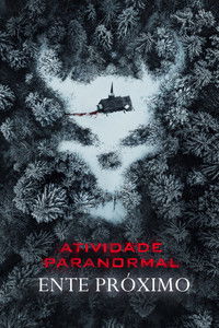 Atividade Paranormal: Ente Próximo