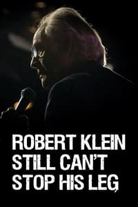 Robert Klein Still Can't Stop His Leg (2016)