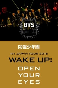 BTS 1st JAPAN TOUR 2015「WAKE UP:OPEN YOUR EYES」 - 2015