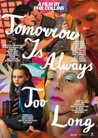 Tomorrow Is Always Too Long (2014)