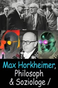Max Horkheimer, Philosoph & Soziologe