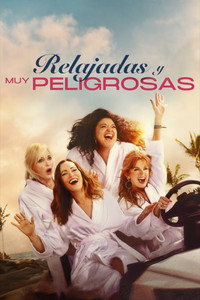 película Relajadas y muy peligrosas