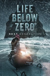 Life Below Zero: Next Generation Season 3 Life Below Zero: Next Generation Season 3